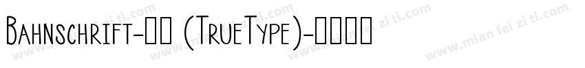 Bahnschrift-常规 (TrueType)字体转换